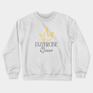 Jazzercise Queen Gray Crewneck Sweatshirt